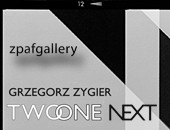 Grzegorza Zygiera „TWOONE NEXT”- wystawa w krakowskiej Galerii ZPAF