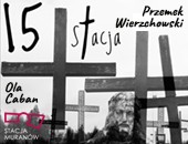 Wystawa fotografii Przemka Wierzchowskiego „15 Stacja” w Warszawie
