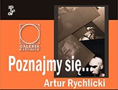 Spotkanie z Arturem Rychlickim w ramach cyklu „Poznajmy się” w Katowicach