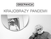 Wystawa zbiorowa „Krajobrazy Pandemii” w warszawskiej Galerii Obserwacja