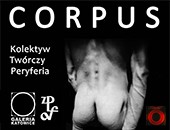 Wystawa „Corpus” Kolektywu Twórczego Peryferia w Galerii Katowice