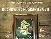 Duchowość pogranicza VII - wystawa poplenerowa w Białej Podlaskiej 