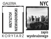 Krzysztofa Niewiadomskiego „NYC - zapis wyobrażonego” w Galerii Korytarz