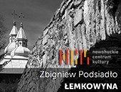 Wystawa Zbigniewa Podsiadło - „Łemkowyna” teraz w Nowej Hucie