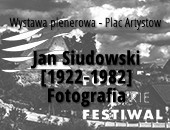 Jan Siudowski [1922–1982] – Fotografia – wystawa plenerowa w Kielcach