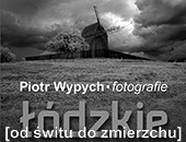 „Łódzkie [od świtu do zmierzchu]” - wystawa Piotra Wypycha w Łodzi