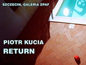 Wystawa fotografii Piotra Kuci „RETURN” w szczecińskiej Galerii ZPAF