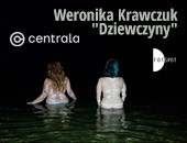 „Dziewczyny” - Weroniki Krawczuk - wystawa i spotkanie w poznańskiej Centrali
