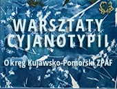 Okręg Kujawsko-Pomorski zaprasza na warsztaty cyjanotypii