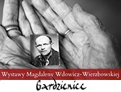 Wystawy Magdaleny Wdowicz-Wierzbowskiej w lubelskiej Galerii Gardzienice