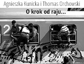 Agnieszki Kunickiej i Thomasa Orchowskiego „O krok od raju …” w Galerii B&B