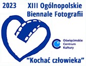 XIII Biennale Fotografii „Kochać człowieka” 2023 w Oświęcimiu