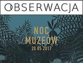 Dwie wystawy w Noc Muzeów w warszawskiej Galerii Obserwacja