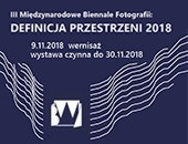 Wystawa i laureaci Biennale Fotografii DEFINICJA PRZESTRZENI 2018