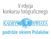 Konkurs fotograficzny „Kadry ze Świata - podróże okiem Polaków”