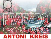 Wystawa fotografii Antoniego Kreisa „Przeźroczystość” w Galerii Katowice ZPAF
