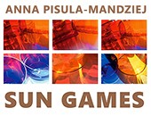 Wystawa Anny Pisuli-Mandziej „Sun Games” - w szczecińskiej Galerii ZPAF