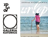 Wystawa Anny66 Andrzejewskiej "urlop czas i przestrzeń" w Galerii Katowice