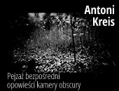 Wystawa fotografii Antoniego Kreisa w katowickiej Galerii „Za szybą”