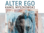Wystawa "Alter ego" - Kamila Myszkowskiego w Olkuszu