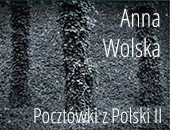 Anny Wolskiej „Pocztówki z Polski II” - w pilskiej Galerii Muzeum Staszica