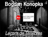 Bogdan Konopka „Lekcje Ciemności” - wystawa w Leica 6x7 Gallery Warszawa