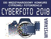 Wystawa XXI Międzynarodowego Konkursu Cyfrowej Fotokreacji „Cyberfoto 2018”