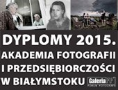 Dyplomy 2015 białostockiej Akademii Fotografii i Przedsiębiorczości w Galerii FF