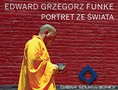 „Portret ze świata” - fotografie Edwarda Grzegorza Funke - teraz w Legnicy