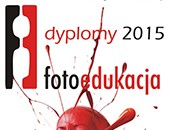 Szkoła Fotograficzna Fotoedukacja w Katowicach prezentuje Dyplomy 2015