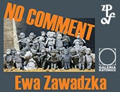 Wystawa fotografii Ewy Zawadzkiej „No comment” w Galerii Katowice