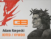 Adama Rzepeckiego XOTED / KYWDO w Galerii Bielskiej BWA