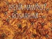 Wystawa Ireny Nawrot „Rosarium” w Galerii Bielskiej BWA