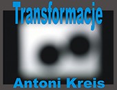Wystawa fotografii w Galerii Katowice: Antoni Kreis „Transformacje”