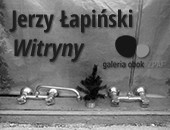 Jerzego Łapińskiego „Witryny” - wystawa w Galerii Obok ZPAF