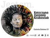 Wystawa Katarzyny Zuzanny Krakowiak „Jestem” w Łodzi