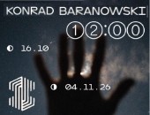 Wystawa „12:00” Konrada Baranowskiego w poznańskim PIX.HOUSE