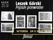 Finisaż wystawy Leszka Górskiego „Pejzaże przewrotne” w Krakowie