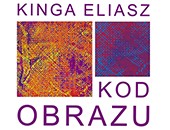 Prace Kingi Eliasz „Kod obrazu” w toruńskiej galerii ZPAF