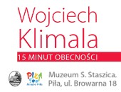 15 MINUT OBECNOŚCI - wystawa Wojciecha Klimali w pilskiej Galerii 