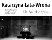 Katarzyna Łata-Wrona "SALE, życz mi szczęścia..." - w Galerii Fotografii B&B