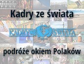 KADRY ROKU 2015 w konkursie „Kadry ze Świata - podróże okiem Polaków”