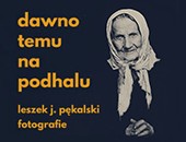 Leszka J. Pękalskiego „Dawno temu na Podhalu” w Sopocie