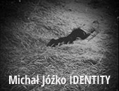 Galeria Obok ZPAF zaprasza na wystawę Michała Jóźko „Identy”
