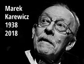 Dotarła do nas wiadomość, że w piątek 22 czerwca 2018 zmarł Marek Karewicz