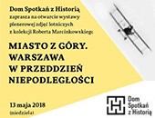 Miasto z góry - otwarcie wystawy plenerowej przed warszawskim DSH