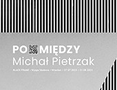 Wystawa: Michał Pietrzak > PO_MIĘDZY we Wrocławiu 