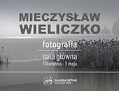 Mieczysław Wieliczko - Fotografia - wystawa w olsztyńskim BWA
