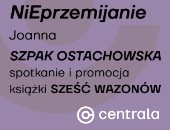 NIEprzemijanie - spotkanie autorskie wokół książki Joanny Szpak-Ostachowskiej 