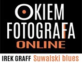 Październikowe spotkanie z cyklu „Okiem fotografa”: Suwalski blues